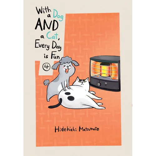 With a Dog and a Cat, Every Day Is Fun 4 - Paperback