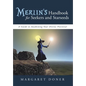 Merlin's Handbook for Seekers and Starseeds: A Guide to Awakening Your Divine Potential - Hardcover