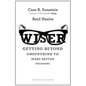 Wiser: Getting Beyond Groupthink to Make Groups Smarter - Hardcover