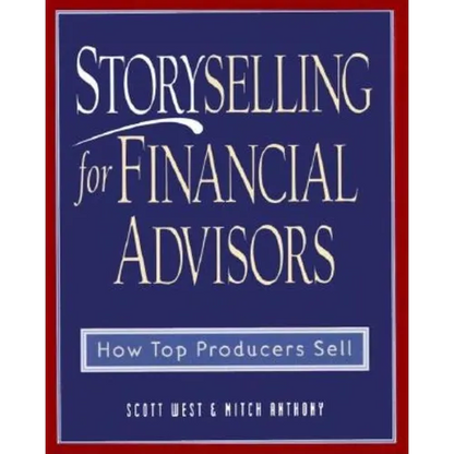 Storyselling for Financial Advisors - Hardcover