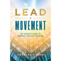 Lead A Movement: The Insider's Guide to Powerful Strategy Execution - Paperback