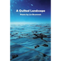 A Quilted Landscape - Paperback