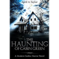 The Haunting of Cabin Green: A Modern Gothic Horror Novel - Paperback