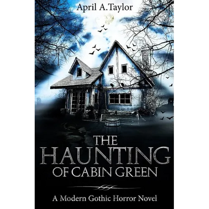 The Haunting of Cabin Green: A Modern Gothic Horror Novel - Paperback