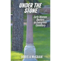 Under the Stone: Early Women Doctors in Evergreen Cemetery - Paperback