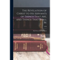 The Revelation of Christ to His Servants of Things That are, and Things That Shall Be: Brief Notes in Interpretation - Paperback