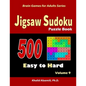 Jigsaw Sudoku Puzzle Book: 500 Easy to Hard: : Keep Your Brain Young - Paperback