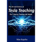 The Art and Science of Tesla Teaching: The 7 Keys to Training Like Nikola - Paperback