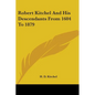 Robert Kitchel And His Descendants From 1604 To 1879 - Paperback