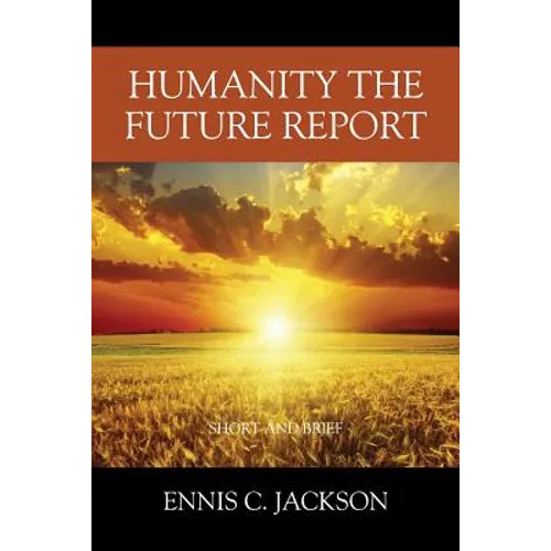 Humanity the Future Report: Short and Brief - Paperback