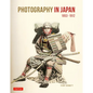 Photography in Japan 1853-1912: Second Edition - Hardcover