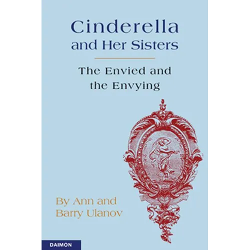 Cinderella and Her Sisters: The Envied and the Envying - Paperback
