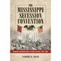 The Mississippi Secession Convention - Hardcover