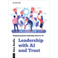 Leadership with AI and Trust: Adapting Popular Leadership Styles for AI - Paperback