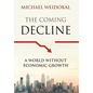 The Coming Decline: A World Without Economic Growth - Hardcover