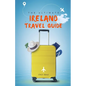 The Ultimate Ireland Travel Guide: Plan the Perfect Irish Vacation - Paperback
