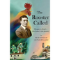 The Rooster Called: Hungary to Israel - Our Father's Life Journey - Paperback