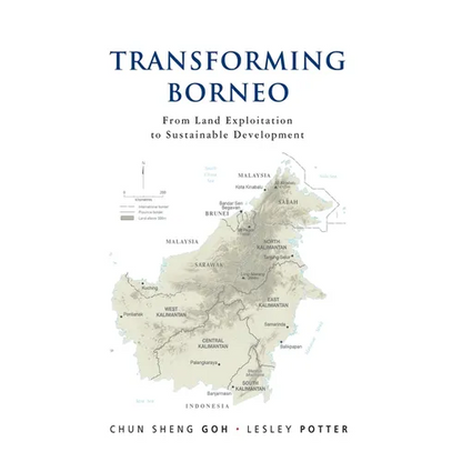 Transforming Borneo: From Land Exploitation to Sustainable Development - Paperback