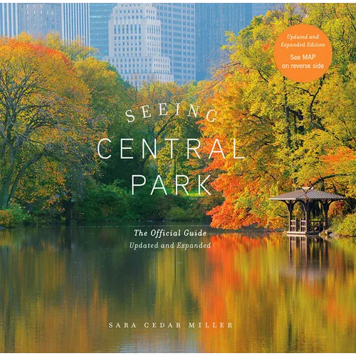 Seeing Central Park: The Official Guide Updated and Expanded - Hardcover