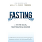 Fasting: A Path for Healing, Transformation & Liberation - Hardcover