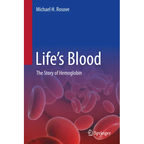 Life's Blood: The Story of Hemoglobin - Hardcover
