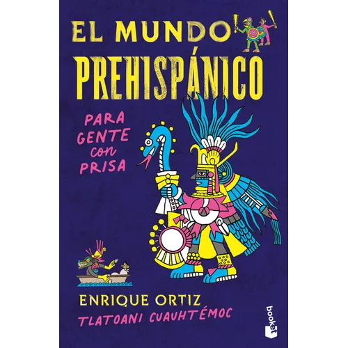 El Mundo Prehispánico Para Gente Con Prisa / The Pre-Hispanic World for People in a Hurry - Paperback