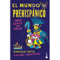 El Mundo Prehispánico Para Gente Con Prisa / The Pre-Hispanic World for People in a Hurry - Paperback