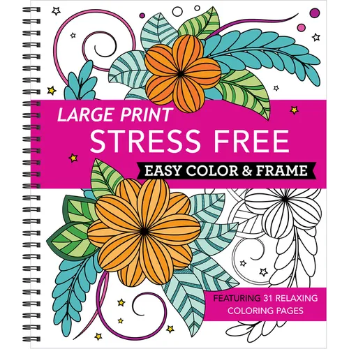 Large Print Easy Color & Frame - Stress Free (Adult Coloring Book) - Spiral