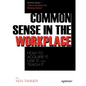 Common Sense: Get It, Use It, and Teach It in the Workplace - Paperback