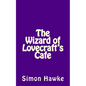The Wizard of Lovecraft's Cafe - Paperback