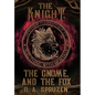 The Knight, the Gnome, and the Fox - Hardcover