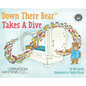 Down There Bear Takes a Dive - Hardcover