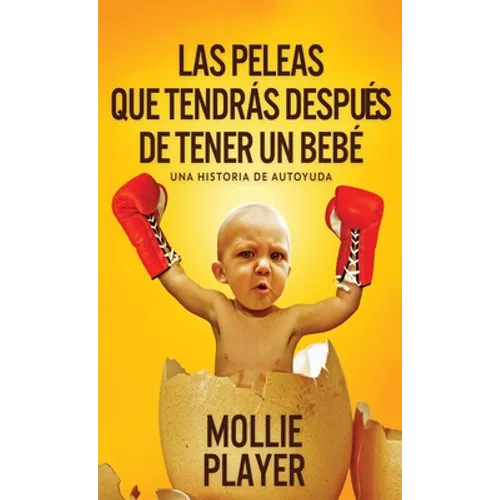 Las peleas que tendrás después de tener un bebé - Hardcover
