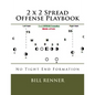 2 x 2 Spread Offense Playbook - Paperback