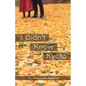 I Didn't Know Kyoto - Paperback
