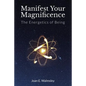 Manifest Your Magnificence: The Energetics of Being - Paperback