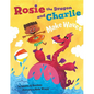 Rosie the Dragon and Charlie Make Waves - Hardcover