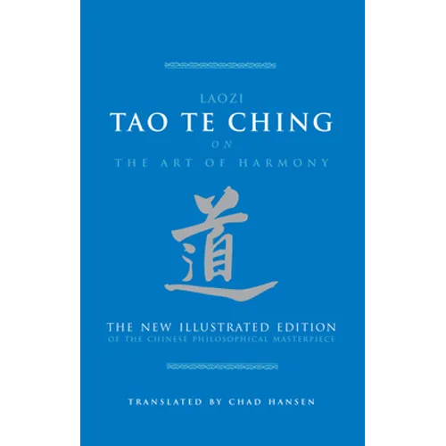 Tao Te Ching on the Art of Harmony: The New Illustrated Edition of the Chinese Philosophical Masterpiece - Hardcover