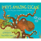 Inky's Amazing Escape: How a Very Smart Octopus Found His Way Home - Paperback