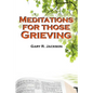 Meditations for Those Grieving - Paperback