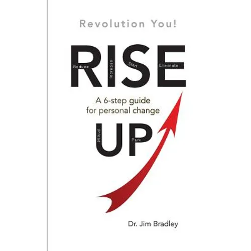 Rise Up: Revolution You!: A 6-step guide for personal change - Paperback