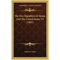 The Two Republics Or Rome And The United States V1 (1891) - Hardcover