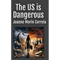 The US is Dangerous for Women: Can We Live Safely as Mothers, Wives, and Business Professionals in a Man's World? - Paperback