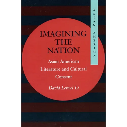 Imagining the Nation: Asian American Literature and Cultural Consent - Paperback