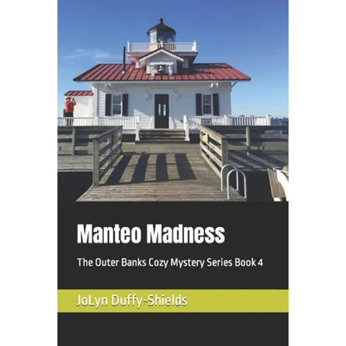 Manteo Madness: The Outer Banks Cozy Mystery Series Book 4 - Paperback