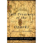 Lost Treasures of the Ozarks: Missouri - Arkansas - Paperback