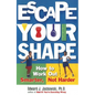Escape Your Shape: How to Work Out Smarter, Not Harder - Paperback