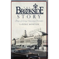 The Brookside Story: Shops of Every Necessary Character - Hardcover
