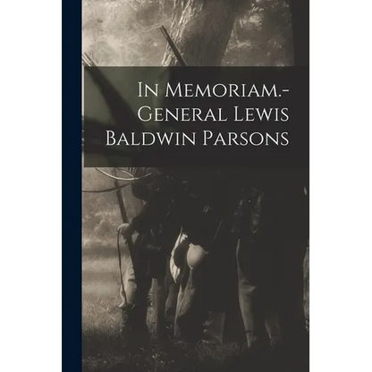 In Memoriam.-general Lewis Baldwin Parsons - Paperback