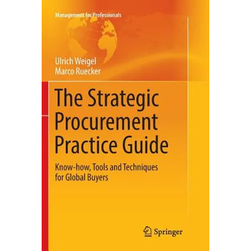 The Strategic Procurement Practice Guide: Know-How, Tools and Techniques for Global Buyers - Paperback